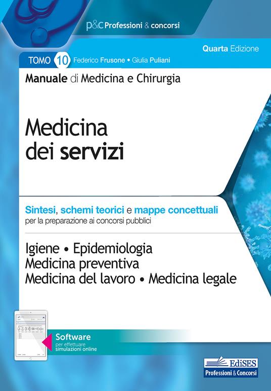 Manuale di medicina e chirurgia. Con software di simulazione. Vol. 10: Medicina dei servizi. Sintesi, schemi teorici e mappe concettuali - Federico Frusone,Giulia Puliani - copertina