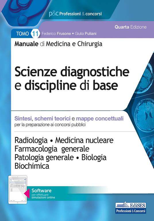 Manuale di medicina e chirurgia. Con software di simulazione. Vol. 11: Scienze diagnostiche e discipline di base. Sintesi, schemi teorici e mappe concettuali. - Federico Frusone,Giulia Puliani - copertina