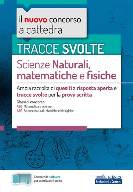 Tracce svolte di scienze naturali, matematiche e fisiche. Ampia raccolta di quesiti a risposta aperta e tracce svolte per la prova scritta. Con software di simulazione - copertina