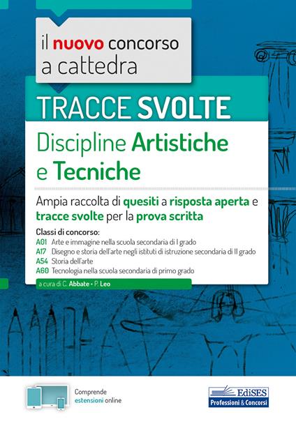 Tracce svolte di discipline artistiche e tecniche. Ampia raccolta di quesiti a risposta aperta e tracce svolte per la prova scritta. Con espansione online - copertina