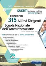 Concorso 315 allievi dirigenti Scuola Nazionale dell'Amministrazione (SNA). Quesiti a risposta multipla commentati. Test commentati per la prova preselettiva. Con aggiornamento online. Con software di simulazione