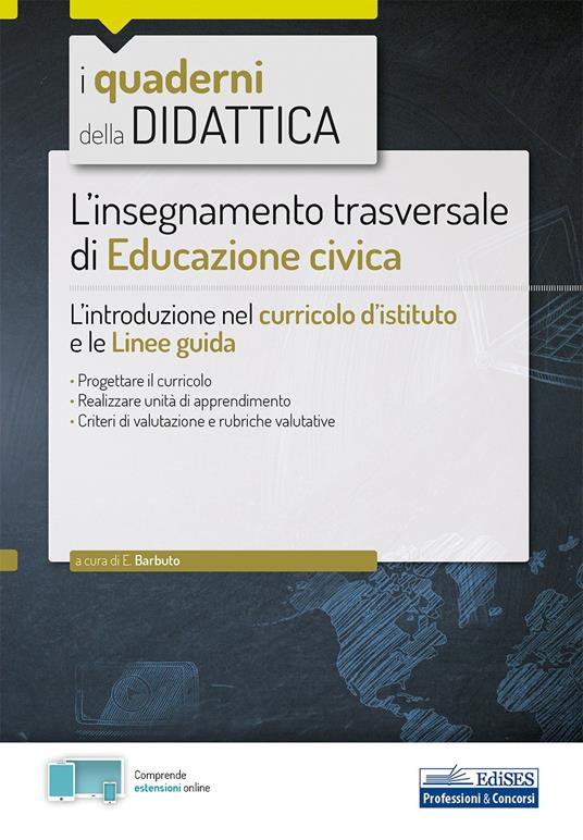 L' insegnamento trasversale di educazione civica. L'introduzione nel curricolo d'istituto e le linee guida. Con estensioni online - copertina