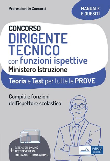 Concorso dirigente tecnico con funzioni ispettive Ministero Istruzione. Teoria e test per tutte le prove. Compiti e funzioni dell'ispettore scolastico. Con estensioni online e software di simulazione - copertina