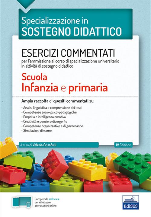 Specializzazione in sostegno didattico. Esercizi commentati per l'ammissione al corso di specializzazione universitario in attività di sostegno didattico. Scuola infanzia e primaria - Valeria Crisafulli - ebook