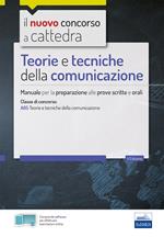 Teorie e tecniche della comunicazione. Manuale per le prove scritte e orali del concorso a cattedra classe A65. Con software per esercitazioni online