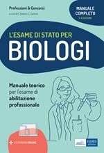 Il manuale di preparazione per l'esame di Stato per biologi. Teoria per l'esame di abilitazione professionale. Con estensioni online