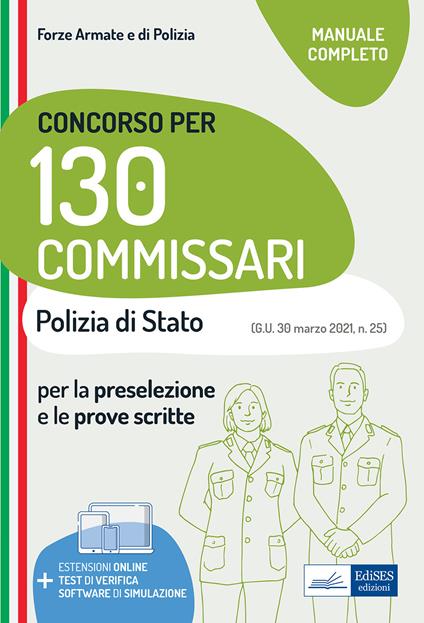 Concorso 130 Commissari nella Polizia di Stato. Teoria e test per la preselezione e le prove scritte. Con estensioni online, test di verifica e software di simulazione - Patrizia Nissolino - ebook