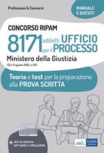 Concorso RIPAM 8171 addetti Ufficio per il processo Ministero della Giustizia. Teoria e test per la preparazione alla prova scritta. Con materiali di interesse e contenuti aggiuntivi