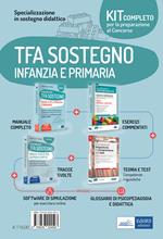 Kit completo concorso Specializzazione in sostegno didattico. TFA scuola infanzia e primaria. Eserciziari + Manuale + Tracce svolte + Software + Glossario. Con espansione online. Con software di simulazione