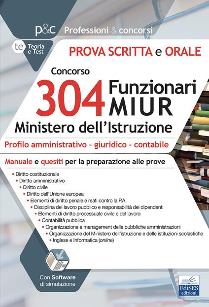 Concorso 304 Funzionari MIUR Ministero Istruzione. Prova scritta e orale. Manuale e quesiti per la preparazione alle prove. Con software di simulazione - Autori vari - ebook