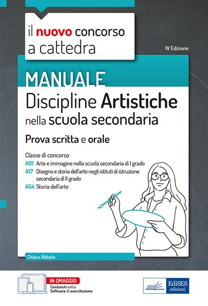 Il nuovo concorso a cattedra. Discipline artistiche nella scuola secondaria. Manuale per la preparazione alle prove scritte e orali classi A01, A17 A54. Con aggiornamento online - Chiara Abbate - copertina