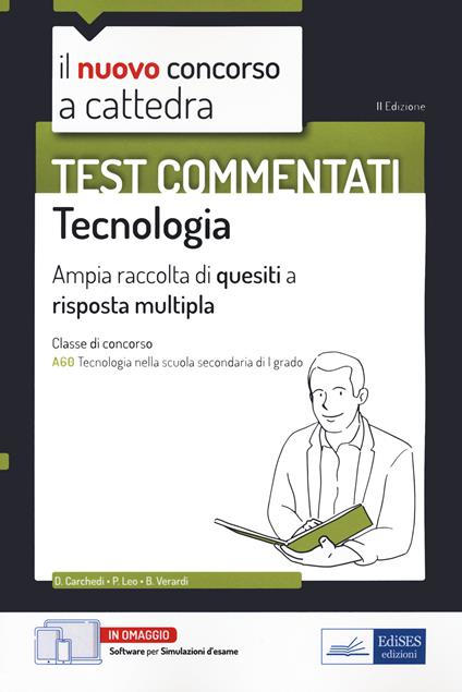 Il nuovo concorso a cattedra. Test commentati Tecnologia. Ampia raccolta di quesiti a risposta multipla. Classe A60. Con software di simulazione - D. Carchedi,P. Leo,B. Verardi - copertina