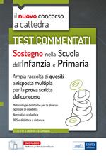 Sostegno nella scuola dell'infanzia e primaria. Test commentati. Il nuovo concorso a cattedra. Ampia raccolta di quesiti a risposta multipla per la prova scritta del concorso. Con estensioni online. Con software di simulazione