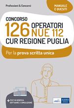 Concorso 126 Operatori NUE 112 per la CUR Regione Puglia. Manuale e quesiti per la prova scritta unica