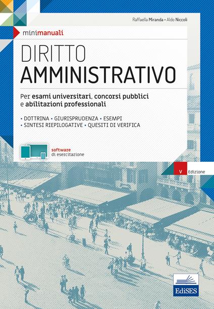Diritto amministrativo. Per esami universitari, concorsi pubblici e abilitazioni professionali. Con software di esercitazione - Raffaella Miranda,Aldo Niccoli,Carla Iodice - ebook