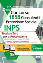 Concorso 1.858 Consulenti Protezione Sociale INPS: teoria e test per la preselezione. Con software di simulazione e video-corso di logica