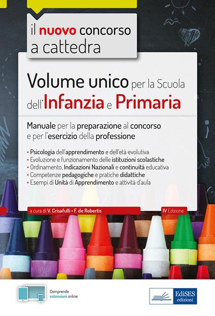 Volume unico per la scuola dell'infanzia e primaria. Manuale per la preparazione al concorso e per l'esercizio della professione. Con estensioni online - Francesca De Robertis,Valeria Crisafulli - ebook