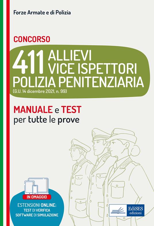 Concorso 411 Allievi Vice Ispettori Polizia Penitenziaria. Manuale e test per tutte le prove. Con estensioni online. Con software di simulazione. Con test di verifica - Patrizia Nissolino - ebook
