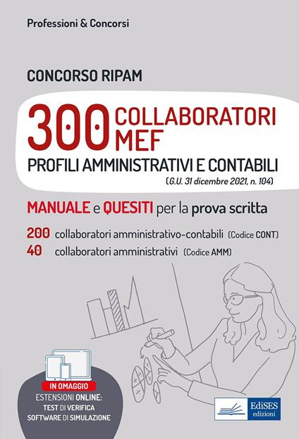 Concorso RIPAM 300 Collaboratori MEF. Ministero Economia e Finanze. Teoria e test per la preparazione alla prova scritta. Profili amministrativi e contabili. Con estensioni onlie. Con software di simulazione. Con test di verifica - Autori vari - ebook