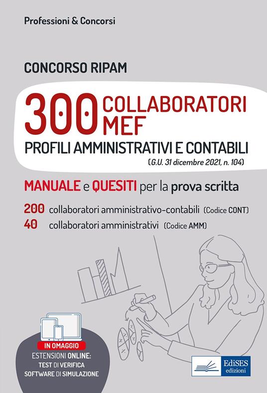 Concorso RIPAM 300 Collaboratori MEF. Ministero Economia e Finanze. Teoria e test per la preparazione alla prova scritta. Profili amministrativi e contabili. Con estensioni onlie. Con software di simulazione. Con test di verifica - Autori vari - ebook