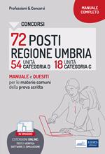Concorsi 72 posti Regione Umbria. 54 categoria D e 18 categoria C. Manuale e quesiti per la prova scritta. Materie comuni ai diversi profili. Con aggiornamento online. Con software di simulazione