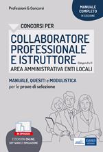 Collaboratore professionale e istruttore enti locali. Area amministrativa. Manuale di preparazione, test di verifica e modulistica. Con software di simulazione