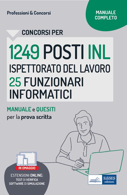 Concorso 1249 posti Ispettorato Nazionale Lavoro - 25 Funzionari Area informatica. Manuale di preparazione, test di verifica. Con estensioni online. Con software di simulazione - Autori vari - ebook