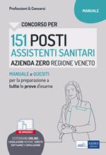 Concorso per 151 posti Assistenti sanitari, Azienda zero, Regione Veneto. Manuale e quesiti per la preparazione a tutte le prove d'esame. Con legislazione Regione Veneto. Con software di simulazione