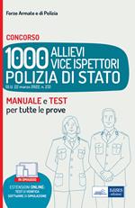 Concorso 1000 allievi vice ispettori Polizia di Stato (G.U. 22 marzo 2022, n. 23). Manuale e quesiti per tutte le prove. Con prove di simulazione. Con test di verifica