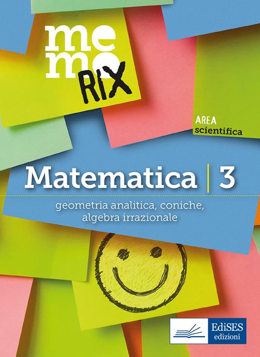 Matematica. Vol. 3: Geometria analitica, coniche, algebra irrazionale. - Emiliano Barbuto - copertina
