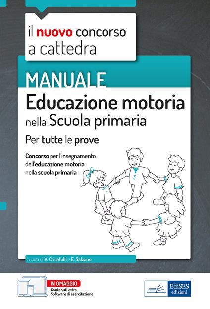 Educazione motoria nella scuola primaria. Manuale per tutte le prove del concorso a cattedra. Con contenuti extra. Con software di simulazione - Valeria Crisafulli,Erminia Salzano - ebook