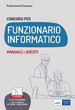 Concorsi per funzionario informatico. Manuale e quesiti per i profili informatici nelle Pubbliche Amministrazioni. Con aggiornamento online. Con software di simulazione