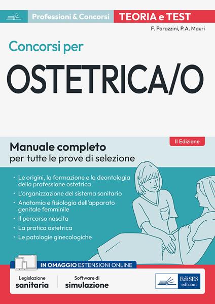 Concorsi per ostetrica/o. Manuale completo per tutte le prove di selezione. Teoria e test. Con software di simulazione - Fabio Parazzini,Paola Agnese Mauri - copertina