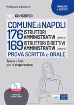 Concorso Comune di Napoli 176 Istruttori amministrativi e 169 Istruttori direttivi. Teoria e test per la prova scritta e orale. Con software di simulazione