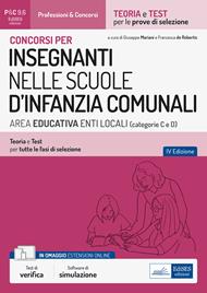 Concorsi per insegnanti nelle scuole d'infanzia comunali area educativa enti locali (categorie C e D). Secondaria di I e II grado. Teoria e test per tutte le fasi di selezione. Con software di simulazione