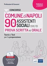 Concorso comune di Napoli 90 assistenti sociali. Prova scritta e orale. Teoria e test per la preparazione. Con software di simulazione
