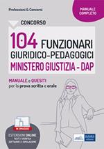 Concorso 104 Funzionari profilo giuridico-pedagogico Ministero Giustiza (DAP). Manuale e quesiti per la prova scritta e orale. Con software di simulazione