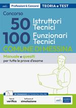 Concorso Comune di Messina 100 Funzionari tecnici e 50 Istruttori tecnici. Teoria e test per la preparazione a tutte le prove di selezione. Con software di simulazione