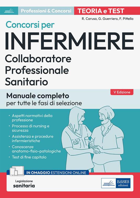 Concorsi per infermiere. Collaboratore professionale sanitario. Manuale completo per tutte le fasi di selezione - Rosario Caruso,Guglielmo Guerriero,Francesco Pittella - ebook