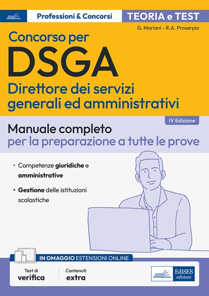 Concorso DSGA. Direttore dei servizi generali ed amministrativi. Manuale completo per la preparazione a tutte le prove. Con estensioni online - G. Mariani,R.A. Proserpio - copertina