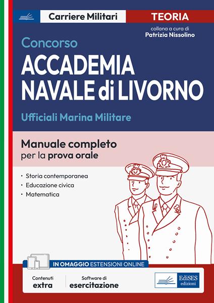 Concorso accademia navale di Livorno. Ufficiali Marina Militare. Manuale completo per la prova orale. Con espansione online. Con software di simulazione - copertina