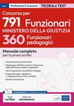 Concorso 791 funzionari Ministero della Giustizia. 360 funzionari pedagogici. Manuale completo per la prova scritta. Con software di simulazione