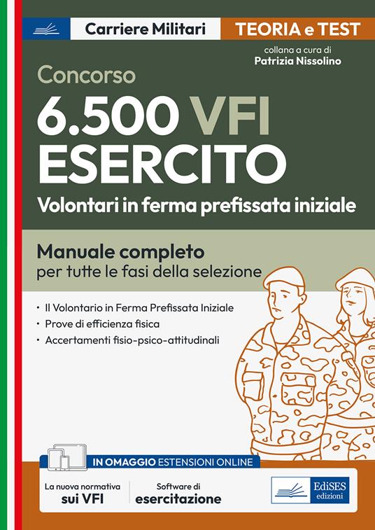 Concorso 6.500 VFI Esercito. Volontari in ferma prefissata iniziale. Manuale completo per tutte le fasi della selezione - Patrizia Nissolino - ebook