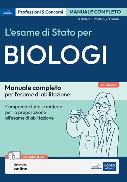 L' esame di Stato per biologi. Manuale completo per l'esame di abilitazione. Con estensioni online - Valeria Filardo,Fiorenzo Pastoni - ebook