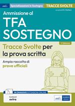 Concorsi per TFA Sostegno didattico. Tracce svolte per la prova scritta. Per l'ammissione ai corsi di specializzazione in Sostegno didattico