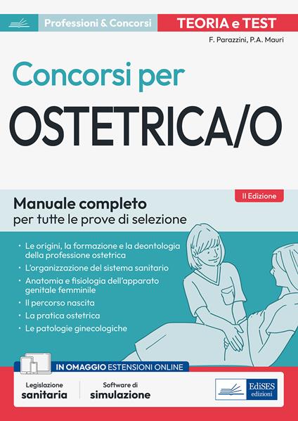 Concorsi per ostetrica/o. Manuale completo per tutte le prove di selezione. Teoria e test. Con software di simulazione - Paola Agnese Mauri,Fabio Parazzini - ebook