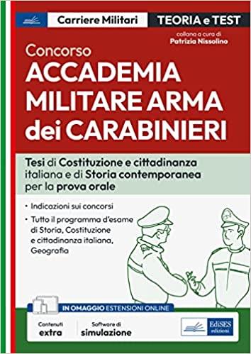 Concorso Accademia Militare Arma dei Carabinieri. Tesi di Costituzione e Cittadinanza italiana e di Storia contemporanea per la prova orale. Con espansione online. Con software di simulazione - copertina