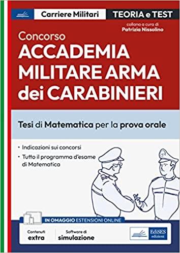 Concorso Accademia Carabinieri. Ufficiali Arma dei Carabinieri. Tesi di Matematica per la prova orale. Con espansione online. Con software di simulazione - copertina