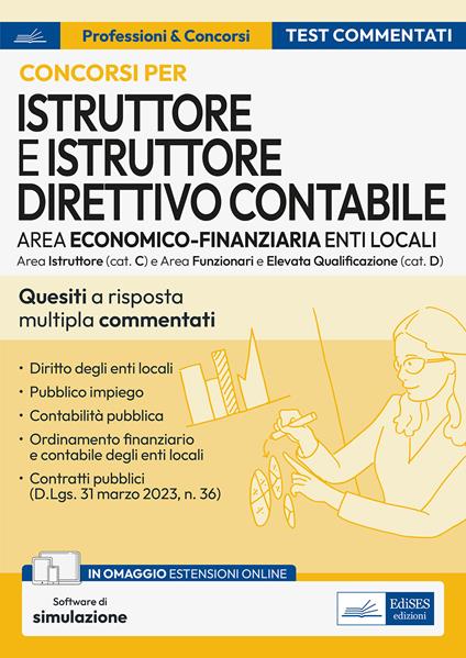 Concorsi istruttore e istruttore direttivo contabile. Area economico finanziaria enti locali. Test commentati. Quesiti a risposta multipla con soluzione commentata. Per istruttore, istruttore direttivo contabile e funzionario. Con software di simulazione - copertina