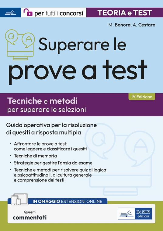 Superare la prova a test. Tecniche e metodi per superare le selezioni - Marco Bonora,Antonella Cestaro - ebook